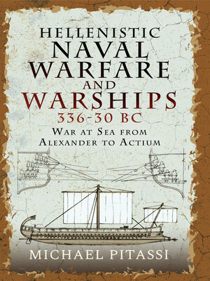 cover image of Hellenistic Naval Warfare and Warships 336-30 BC